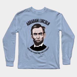 Abraham Lincoln Honest Abe American President Quote Long Sleeve T-Shirt